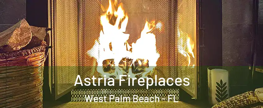  Astria Fireplaces West Palm Beach - FL