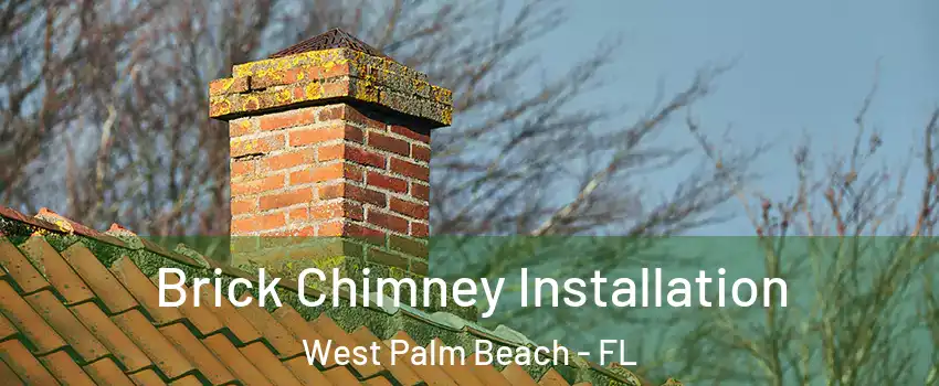  Brick Chimney Installation West Palm Beach - FL