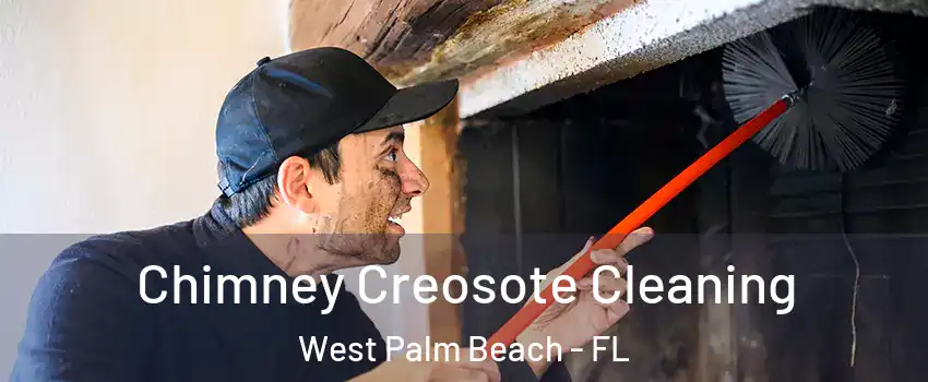  Chimney Creosote Cleaning West Palm Beach - FL