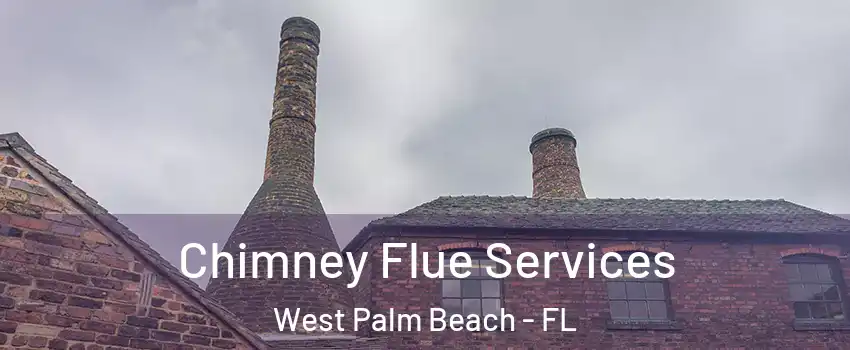  Chimney Flue Services West Palm Beach - FL