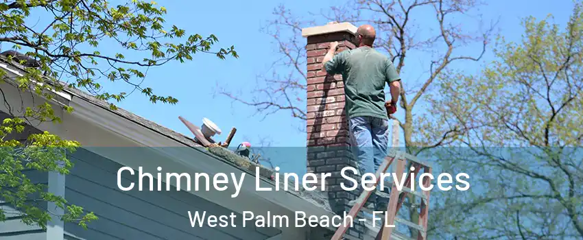  Chimney Liner Services West Palm Beach - FL