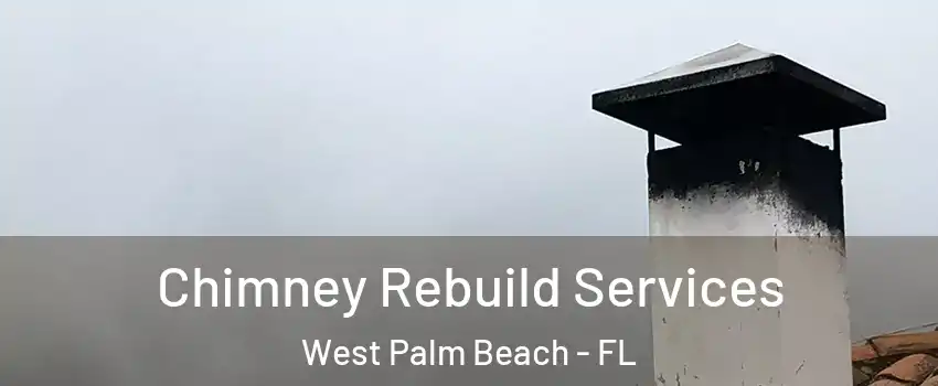  Chimney Rebuild Services West Palm Beach - FL