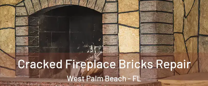  Cracked Fireplace Bricks Repair West Palm Beach - FL