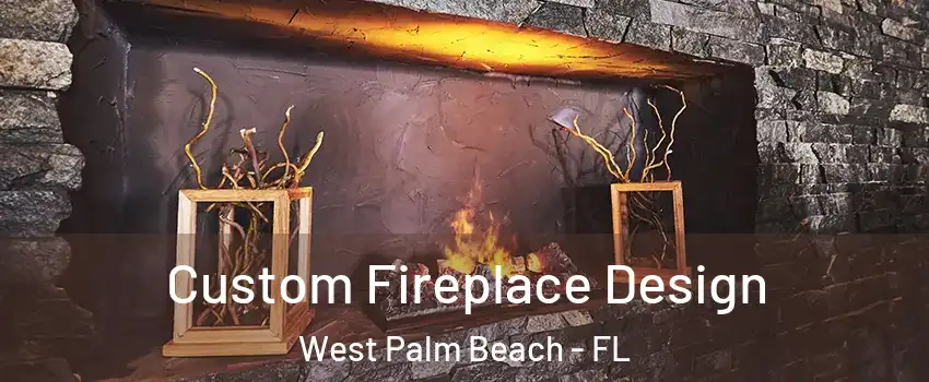  Custom Fireplace Design West Palm Beach - FL