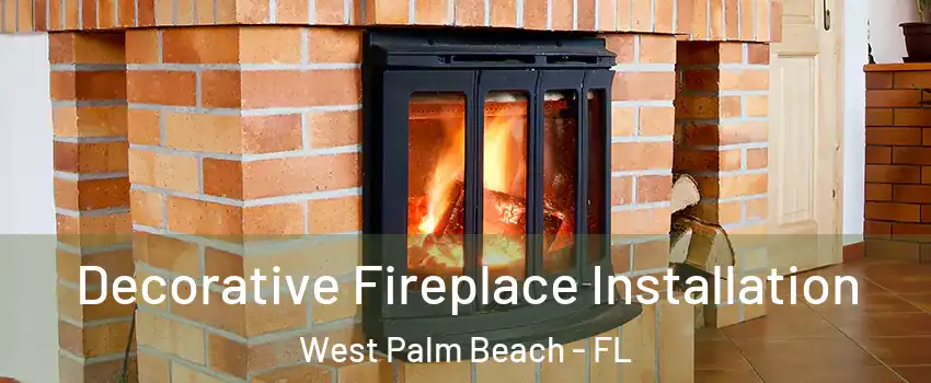  Decorative Fireplace Installation West Palm Beach - FL