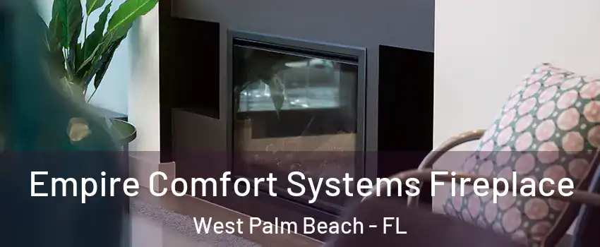  Empire Comfort Systems Fireplace West Palm Beach - FL