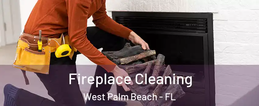  Fireplace Cleaning West Palm Beach - FL