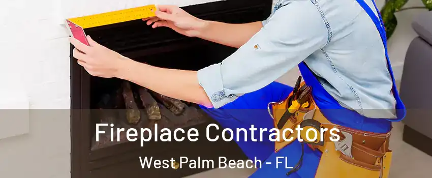  Fireplace Contractors West Palm Beach - FL