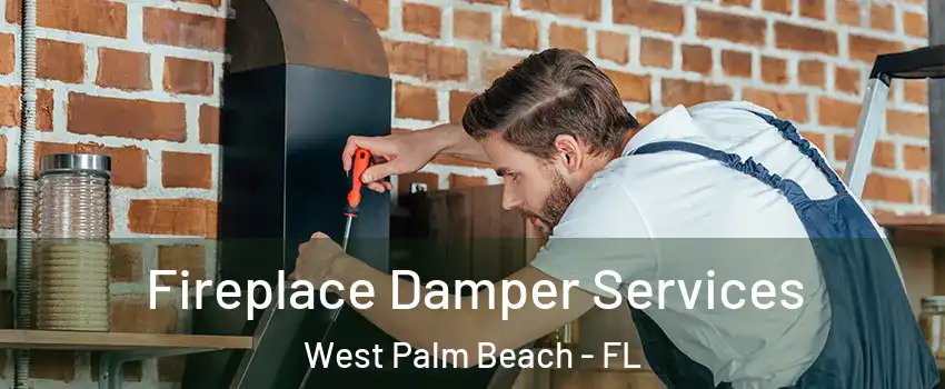  Fireplace Damper Services West Palm Beach - FL