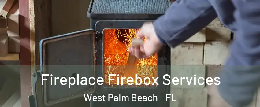  Fireplace Firebox Services West Palm Beach - FL