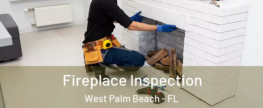  Fireplace Inspection West Palm Beach - FL