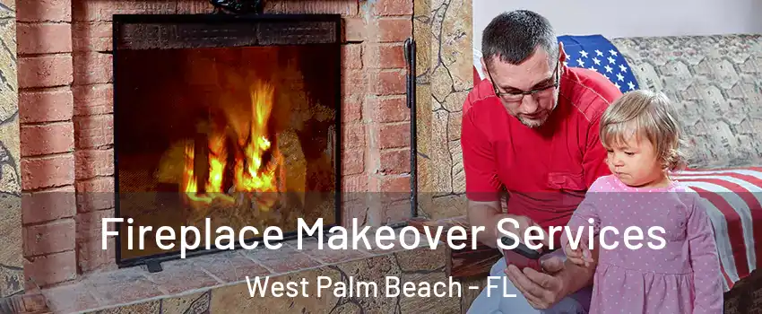  Fireplace Makeover Services West Palm Beach - FL