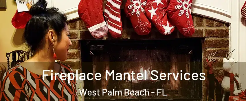  Fireplace Mantel Services West Palm Beach - FL