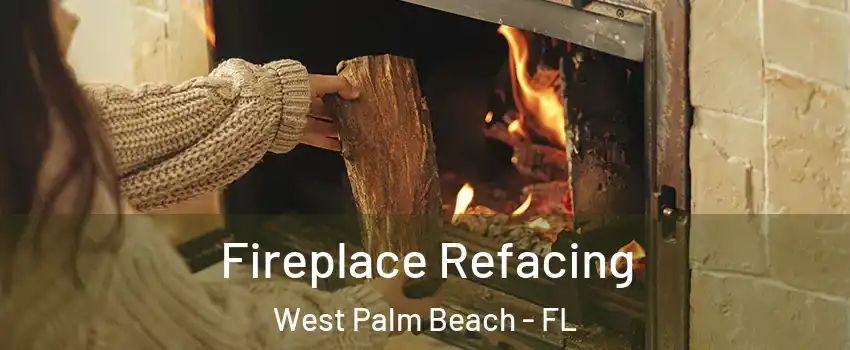  Fireplace Refacing West Palm Beach - FL