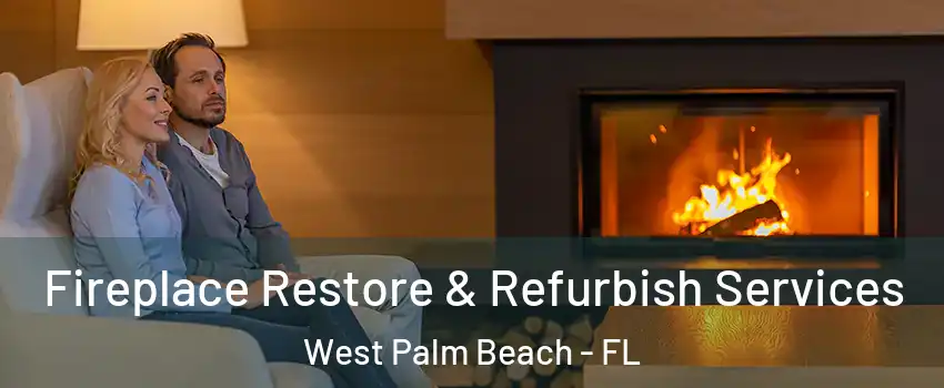  Fireplace Restore & Refurbish Services West Palm Beach - FL