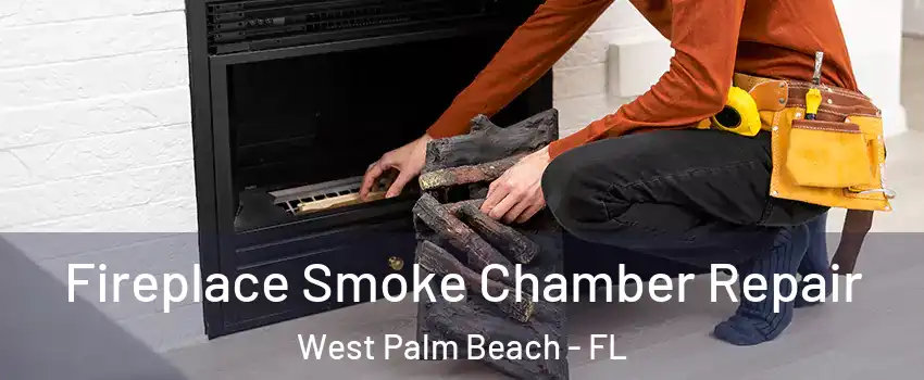  Fireplace Smoke Chamber Repair West Palm Beach - FL