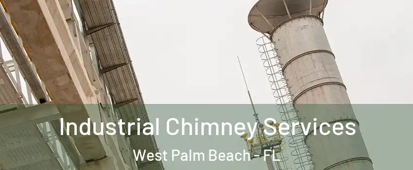  Industrial Chimney Services West Palm Beach - FL