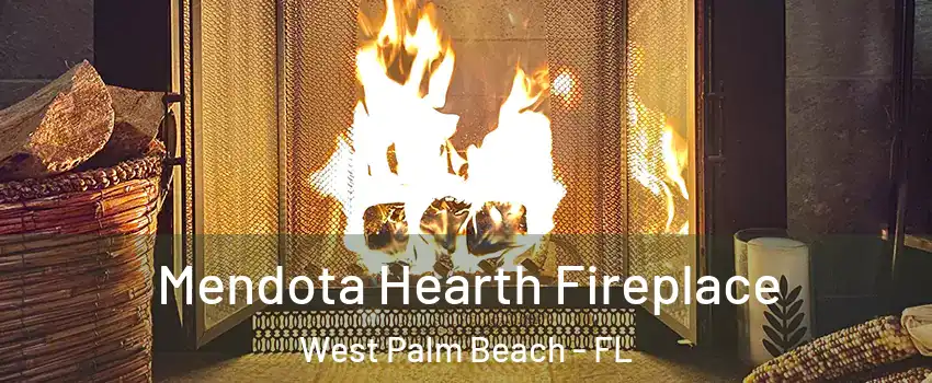  Mendota Hearth Fireplace West Palm Beach - FL