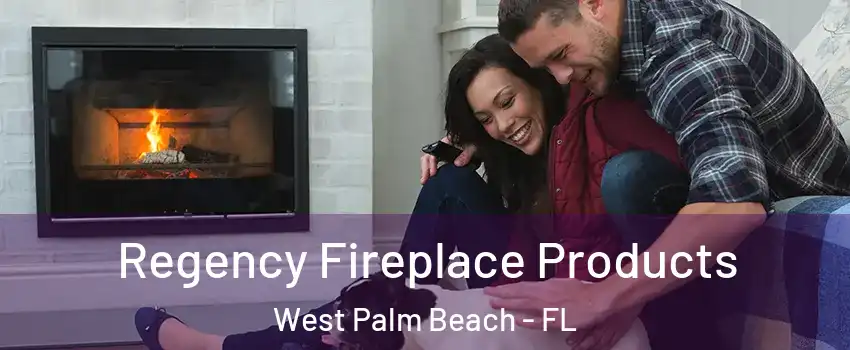  Regency Fireplace Products West Palm Beach - FL