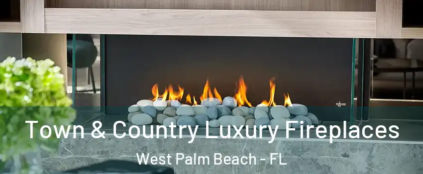  Town & Country Luxury Fireplaces West Palm Beach - FL