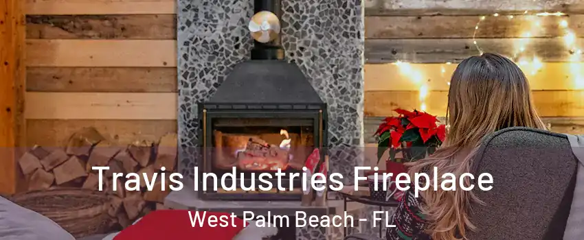  Travis Industries Fireplace West Palm Beach - FL