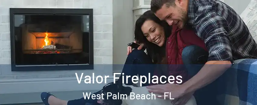  Valor Fireplaces West Palm Beach - FL